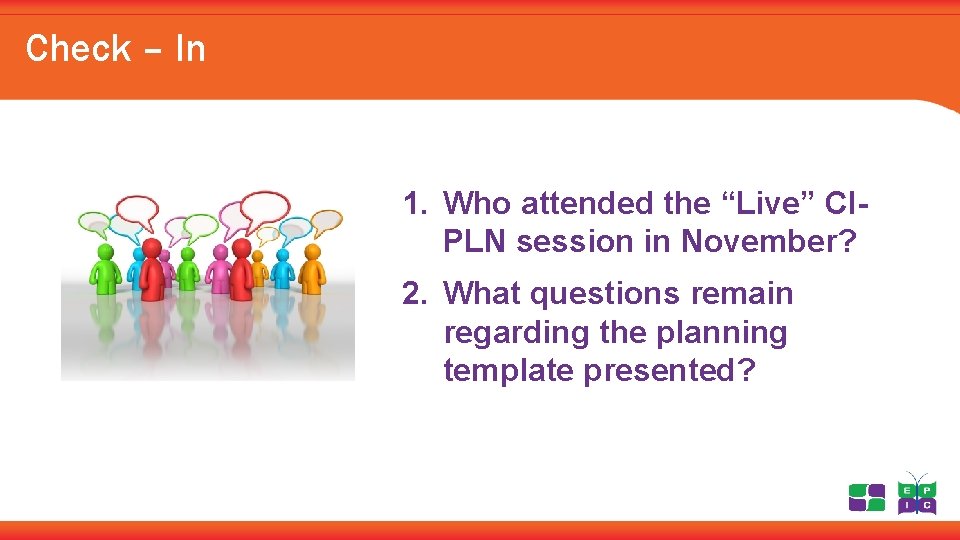 Check – In 1. Who attended the “Live” CIPLN session in November? 2. What