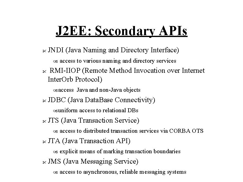 J 2 EE: Secondary APIs " JNDI (Java Naming and Directory Interface) " access