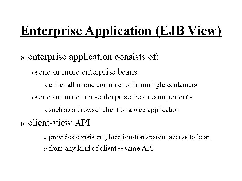 Enterprise Application (EJB View) " enterprise application consists of: one " either all in