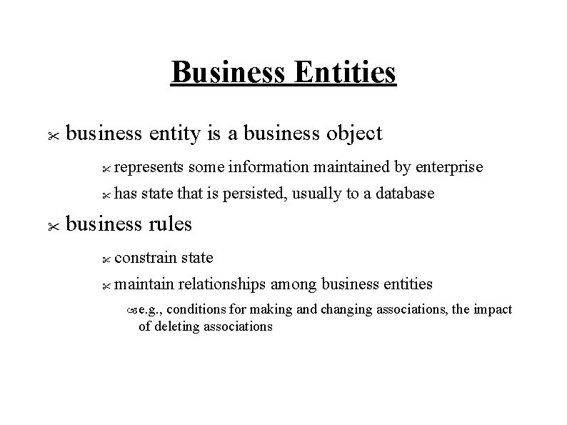 Business Entities " " business entity is a business object " represents some information