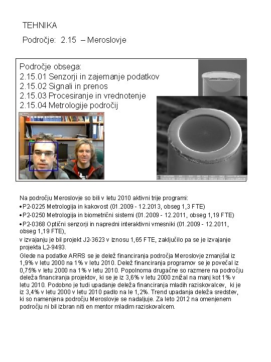 TEHNIKA Področje: 2. 15 – Meroslovje Področje obsega: 2. 15. 01 Senzorji in zajemanje