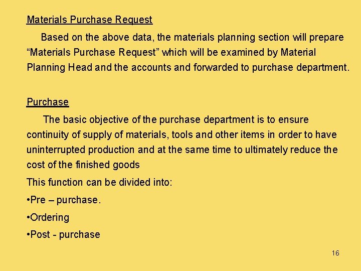 Materials Purchase Request Based on the above data, the materials planning section will prepare
