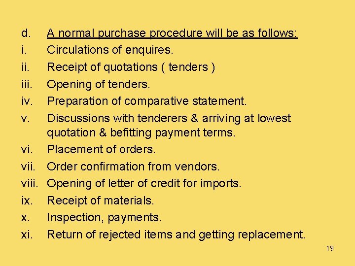 d. i. iii. iv. v. A normal purchase procedure will be as follows: Circulations