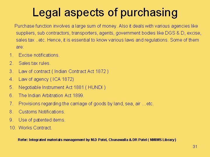 Legal aspects of purchasing Purchase function involves a large sum of money. Also it