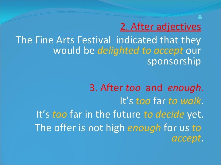 & 2. After adjectives The Fine Arts Festival indicated that they would be delighted