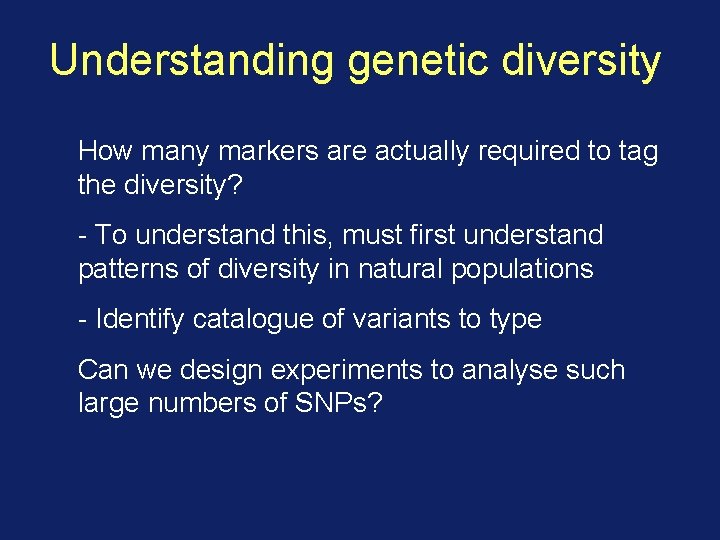 Understanding genetic diversity How many markers are actually required to tag the diversity? -