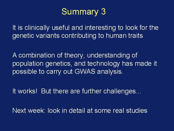Summary 3 It is clinically useful and interesting to look for the genetic variants