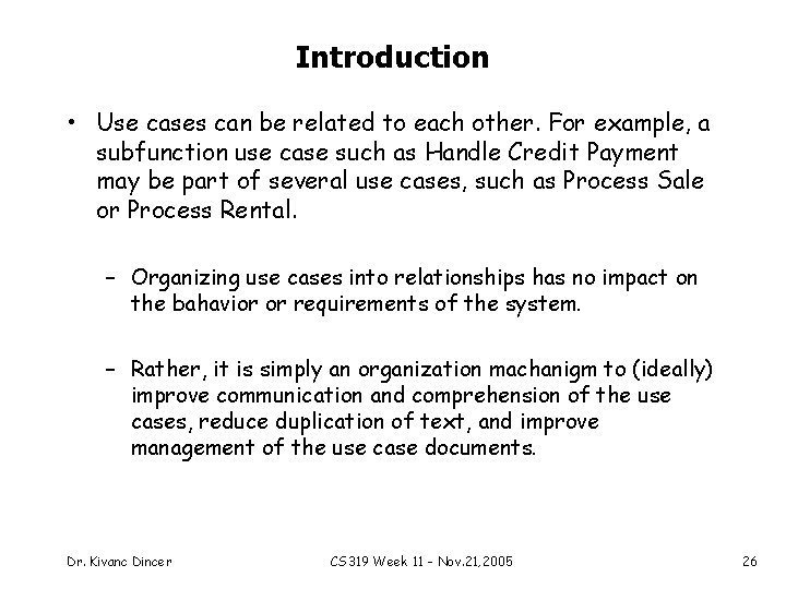 Introduction • Use cases can be related to each other. For example, a subfunction