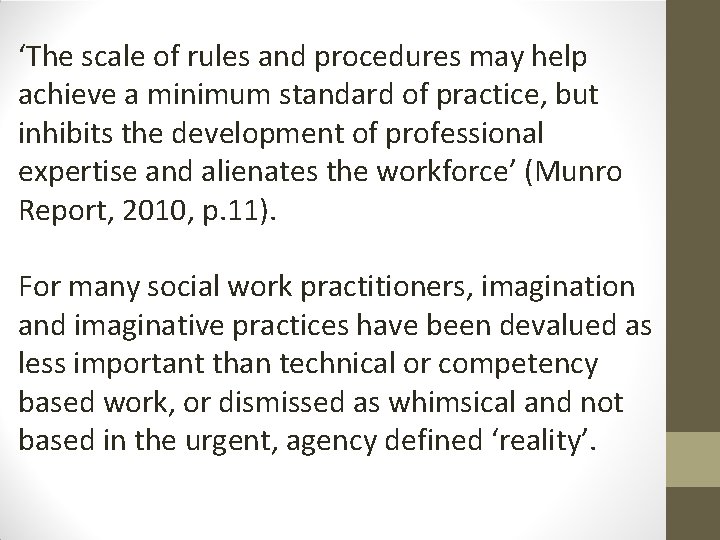 ‘The scale of rules and procedures may help achieve a minimum standard of practice,