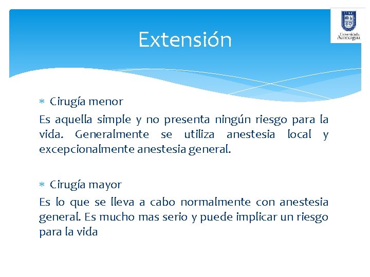 Extensión Cirugía menor Es aquella simple y no presenta ningún riesgo para la vida.