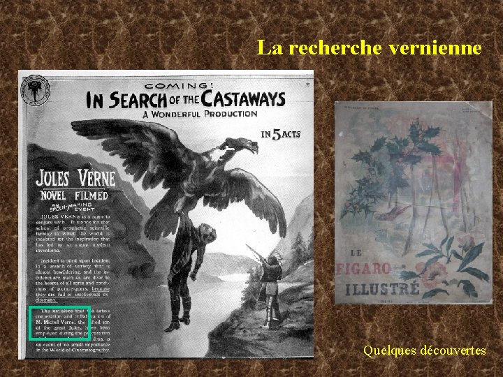 La recherche vernienne Quelques découvertes 