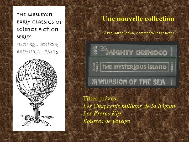 Une nouvelle collection Avec introduction, commentaires et notes Titres prévus: Les Cinq cents millions