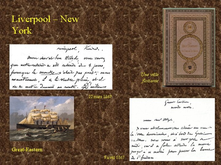 Liverpool – New York Une ville flottante 22 mars 1867 Great-Eastern 9 avril 1867