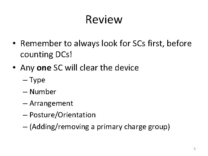 Review • Remember to always look for SCs first, before counting DCs! • Any