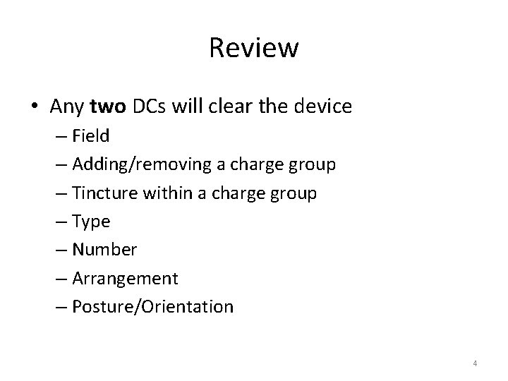 Review • Any two DCs will clear the device – Field – Adding/removing a