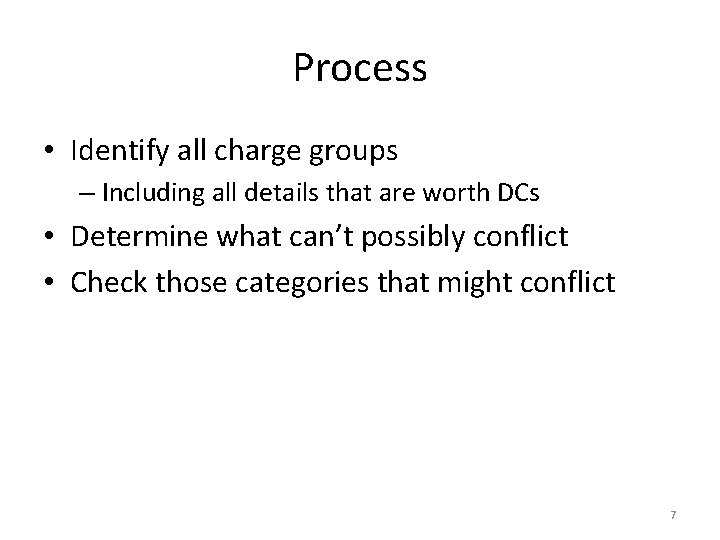 Process • Identify all charge groups – Including all details that are worth DCs