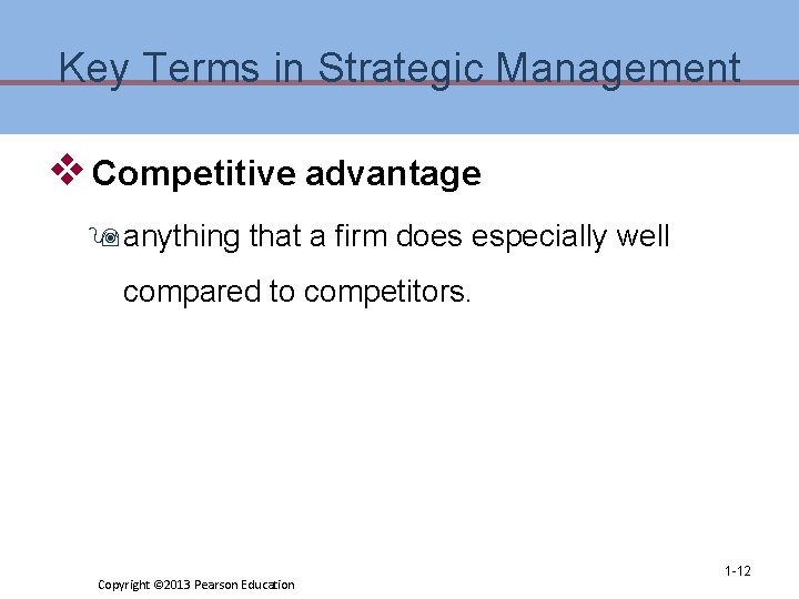 Key Terms in Strategic Management v Competitive advantage 9 anything that a firm does Key Terms in Strategic Management v Competitive advantage 9 anything that a firm does