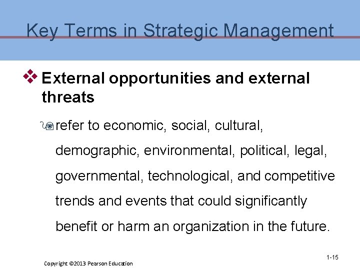 Key Terms in Strategic Management v External opportunities and external threats 9 refer to Key Terms in Strategic Management v External opportunities and external threats 9 refer to