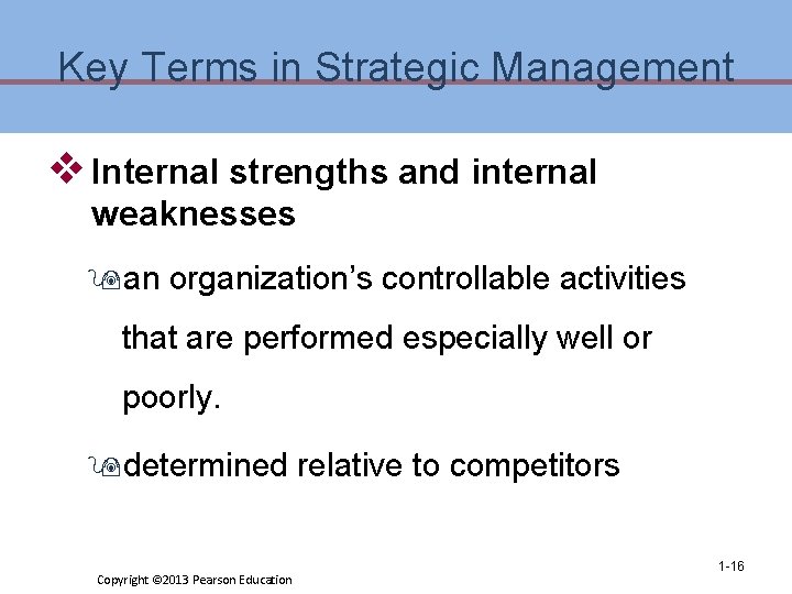 Key Terms in Strategic Management v Internal strengths and internal weaknesses 9 an organization’s Key Terms in Strategic Management v Internal strengths and internal weaknesses 9 an organization’s
