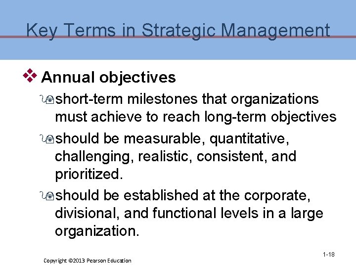 Key Terms in Strategic Management v Annual objectives 9 short-term milestones that organizations must Key Terms in Strategic Management v Annual objectives 9 short-term milestones that organizations must