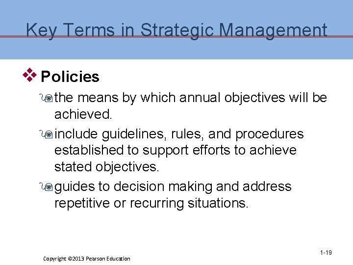 Key Terms in Strategic Management v Policies 9 the means by which annual objectives Key Terms in Strategic Management v Policies 9 the means by which annual objectives