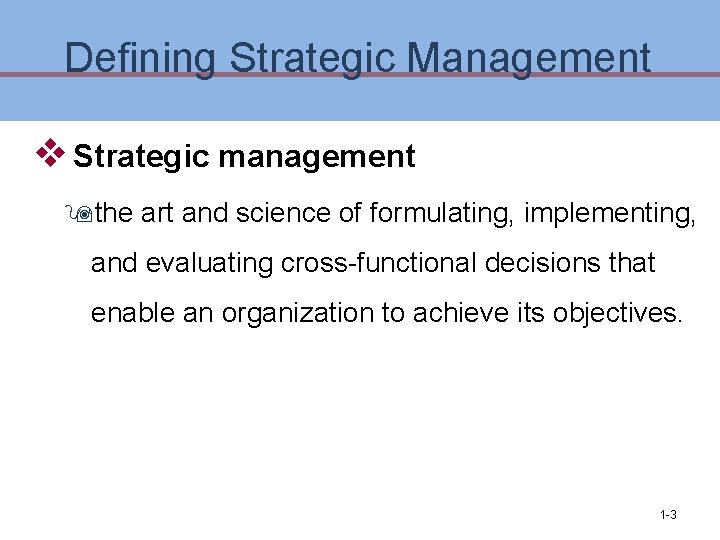 Defining Strategic Management v Strategic management 9 the art and science of formulating, implementing, Defining Strategic Management v Strategic management 9 the art and science of formulating, implementing,