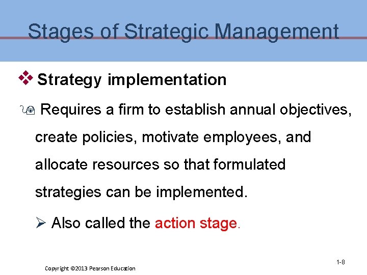 Stages of Strategic Management v Strategy implementation 9 Requires a firm to establish annual Stages of Strategic Management v Strategy implementation 9 Requires a firm to establish annual
