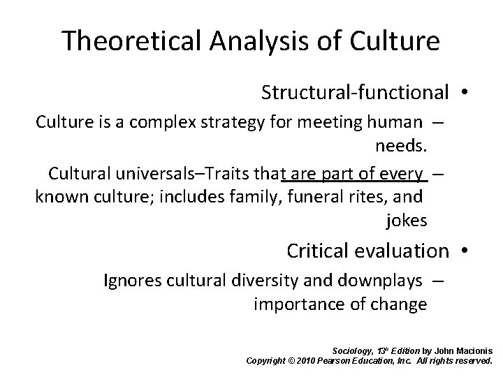 Theoretical Analysis of Culture Structural-functional • Culture is a complex strategy for meeting human