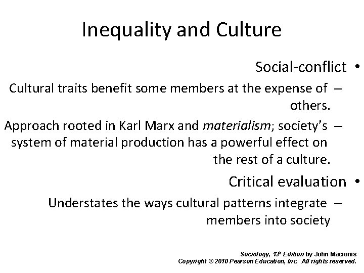 Inequality and Culture Social-conflict • Cultural traits benefit some members at the expense of