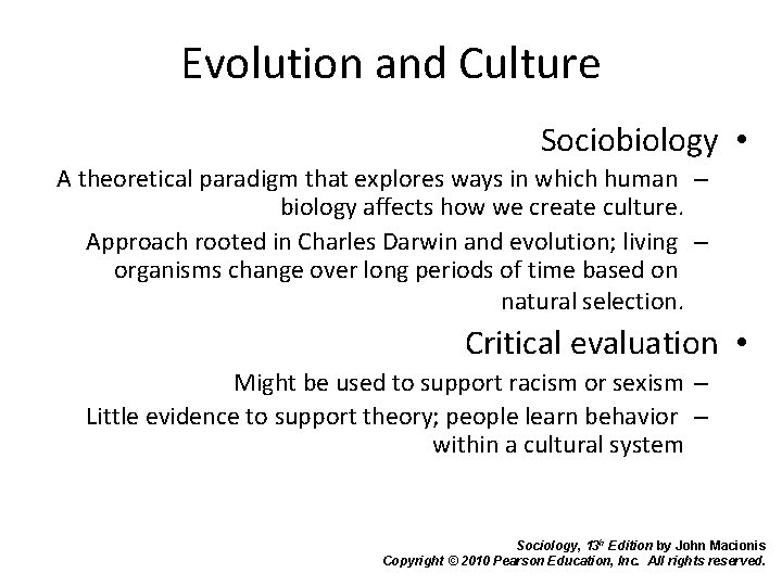 Evolution and Culture Sociobiology • A theoretical paradigm that explores ways in which human