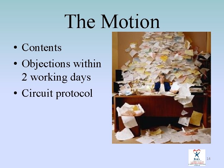 The Motion • Contents • Objections within 2 working days • Circuit protocol 14
