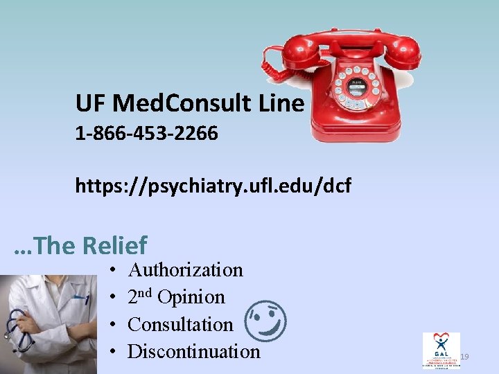 UF Med. Consult Line 1 -866 -453 -2266 https: //psychiatry. ufl. edu/dcf …The Relief