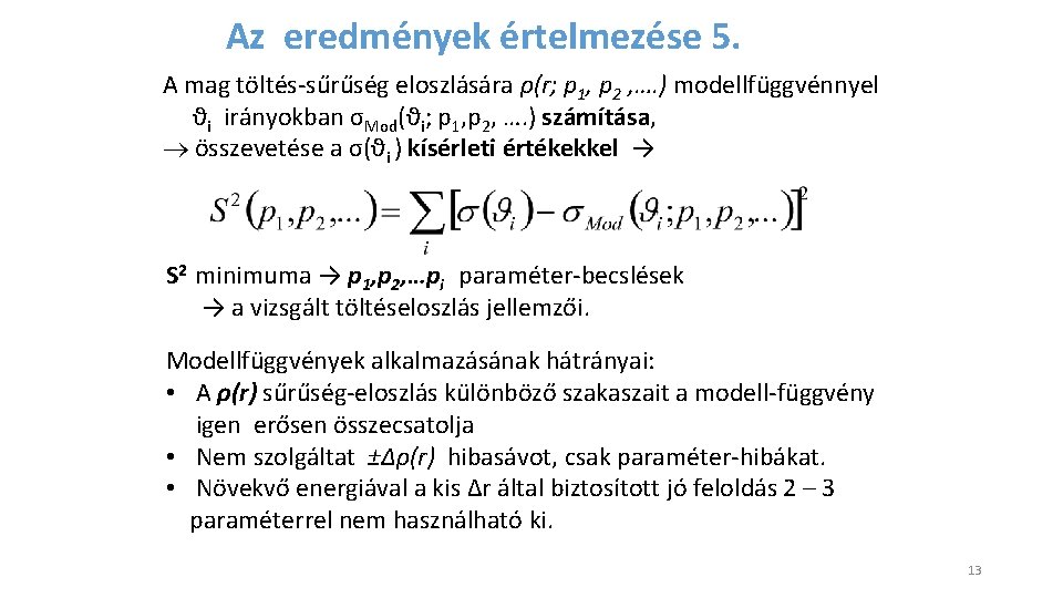 Az eredmények értelmezése 5. A mag töltés-sűrűség eloszlására ρ(r; p 1, p 2 ,