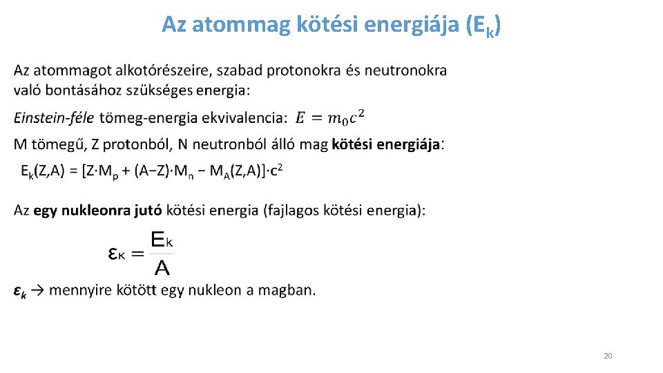 Az atommag kötési energiája (Ek) 20 