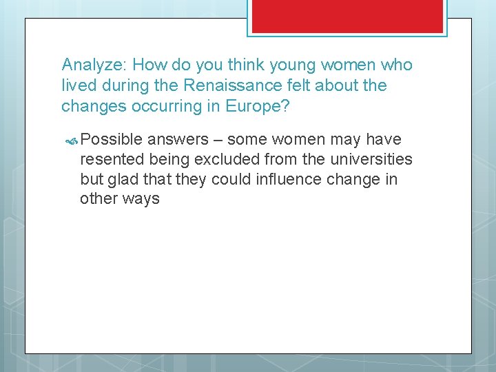 Analyze: How do you think young women who lived during the Renaissance felt about