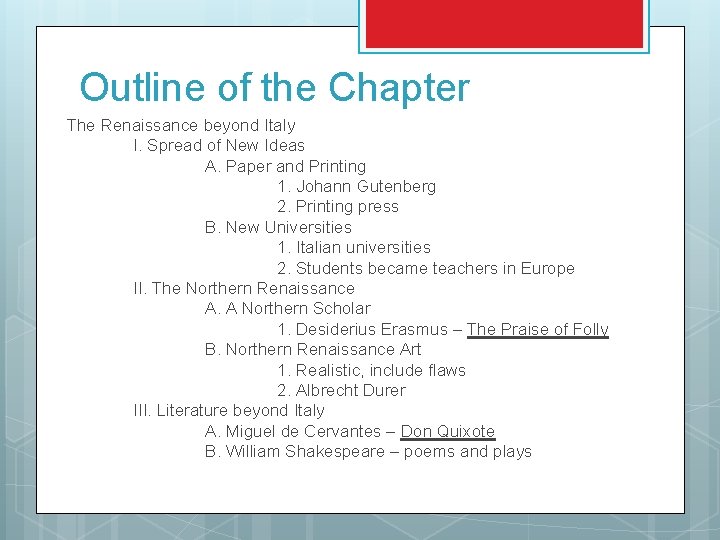 Outline of the Chapter The Renaissance beyond Italy I. Spread of New Ideas A.