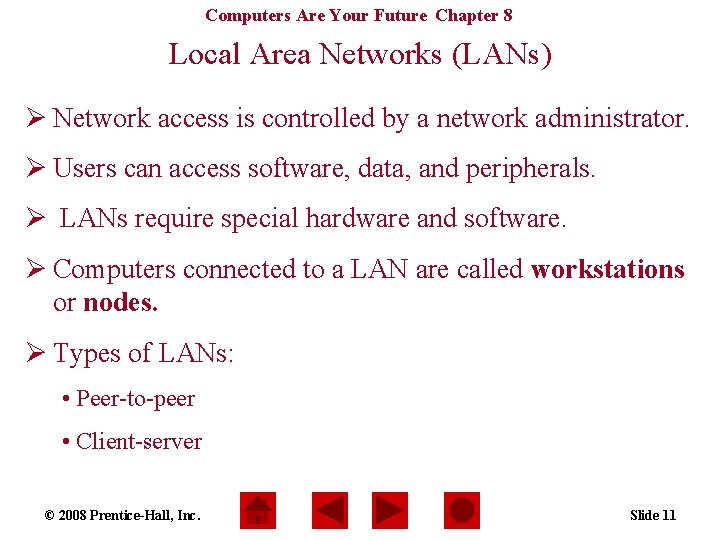 Computers Are Your Future Chapter 8 Local Area Networks (LANs) Ø Network access is