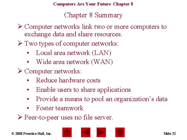 Computers Are Your Future Chapter 8 Summary Ø Computer networks link two or more