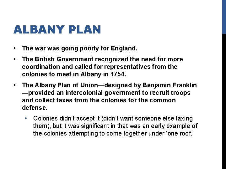 ALBANY PLAN • The war was going poorly for England. • The British Government