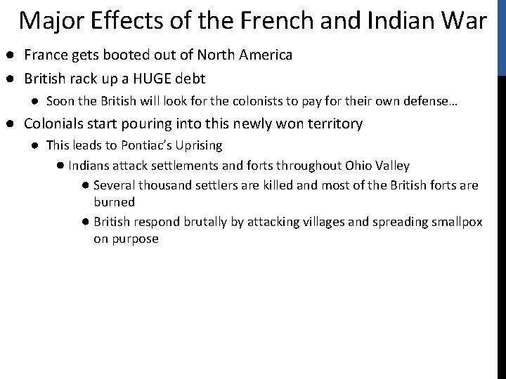 Major Effects of the French and Indian War ● France gets booted out of