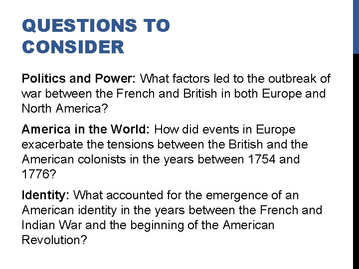 QUESTIONS TO CONSIDER Politics and Power: What factors led to the outbreak of war