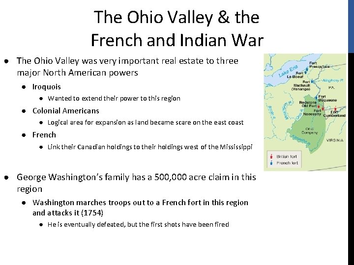 The Ohio Valley & the French and Indian War ● The Ohio Valley was