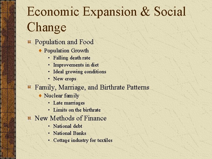 Economic Expansion & Social Change Population and Food Population Growth • • Falling death