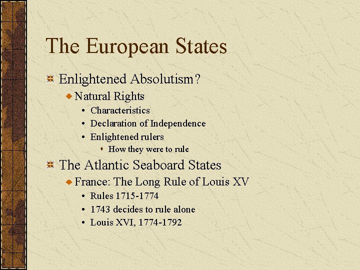 The European States Enlightened Absolutism? Natural Rights • Characteristics • Declaration of Independence •