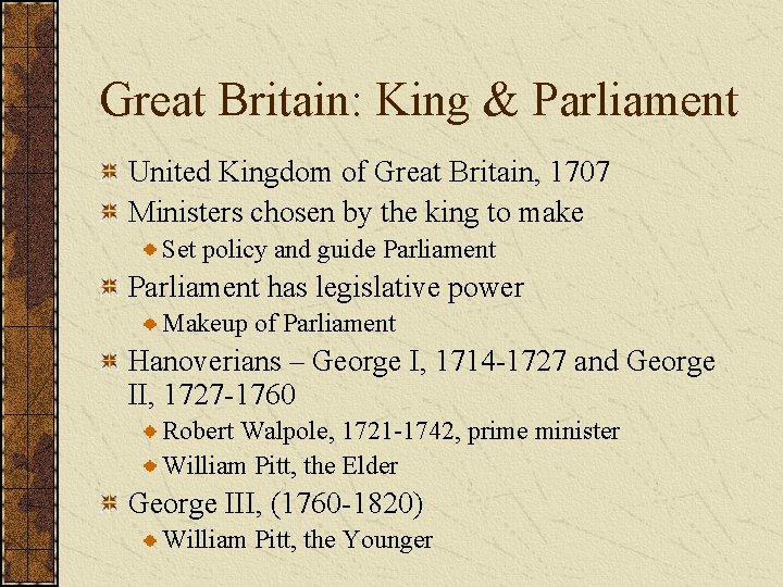 Great Britain: King & Parliament United Kingdom of Great Britain, 1707 Ministers chosen by