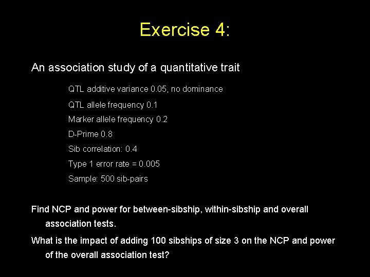 Exercise 4: An association study of a quantitative trait QTL additive variance 0. 05,