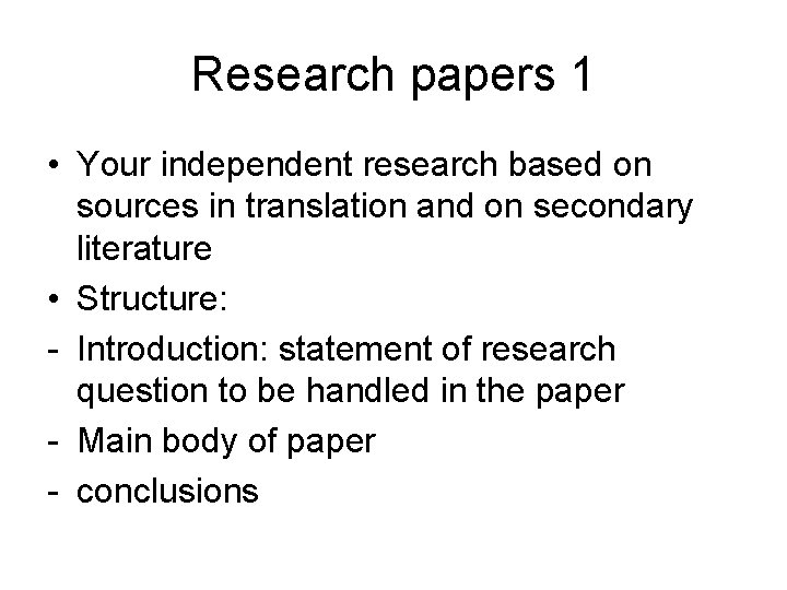 Research papers 1 • Your independent research based on sources in translation and on