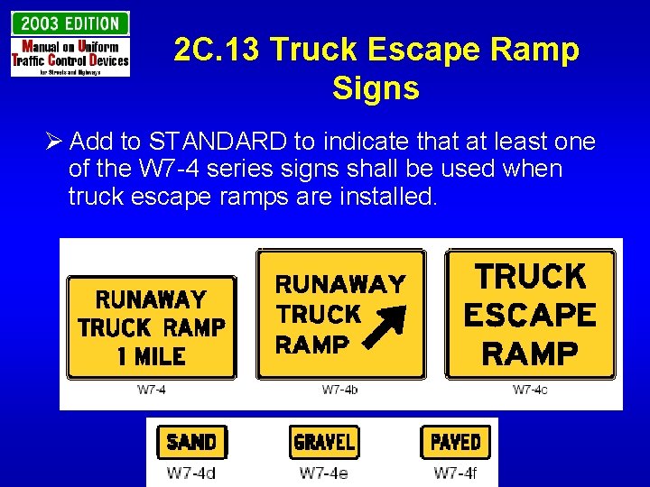 2 C. 13 Truck Escape Ramp Signs Ø Add to STANDARD to indicate that