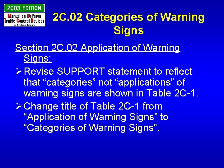 2 C. 02 Categories of Warning Signs Section 2 C. 02 Application of Warning