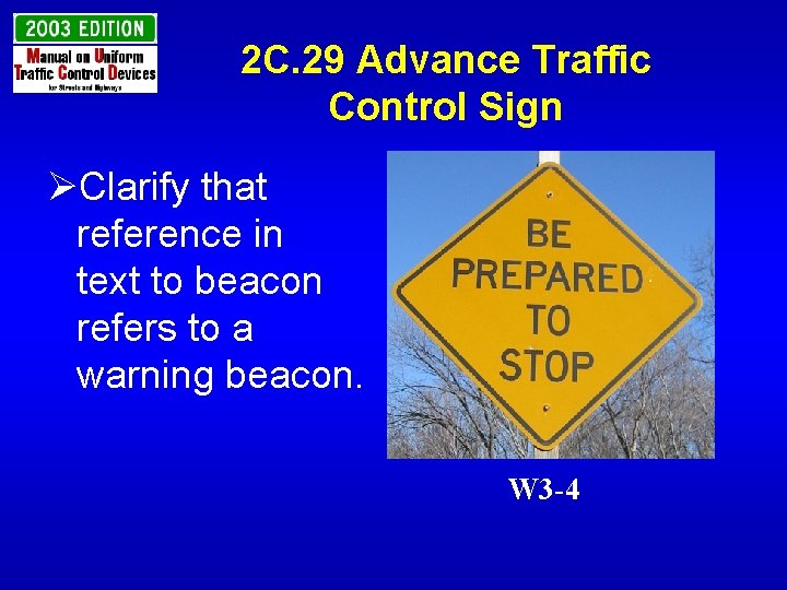 2 C. 29 Advance Traffic Control Sign ØClarify that reference in text to beacon